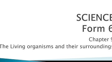 Science Form 6 Chapter 9 the living organisms and their surroundings (Part 4)
