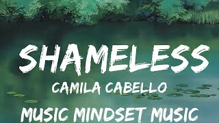 Camila Cabello - Shameless (Sped Up) Lyrics | 25mins - Feeling your music