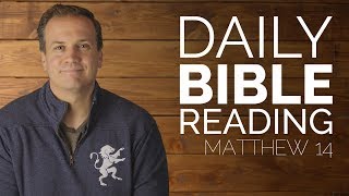 Daily Video Bible Reading - Matthew 14 - 1/18/2018