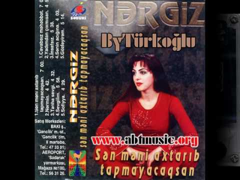 Nergiz - Sen Meni axtarıb tapmayacaqsan 2002 (Azeri Slow)