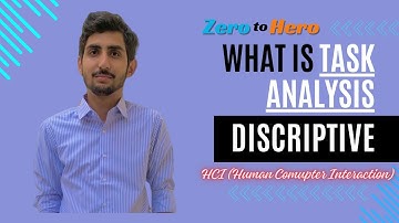 What is Task Analysis ? || Descriptive Task Analysis || Human Computer Interaction || HCI || UI / UX