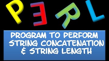 Perl PROGRAMMING - String Operations - String Concatenation and String length