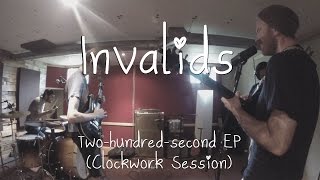 Invalids - Two-hundred-second EP (Clockwork Session)