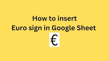 How to insert Euro sign in Google Sheet
