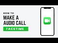 How To Make A FaceTime Audio Call On iPhone (2026 Guide)