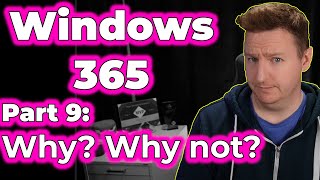 Benefits and drawbacks of Windows 365 | Part 9, why or why not use W365