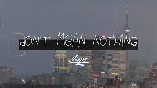 Classik - Don't Mean Nothing [ Lyric Video]