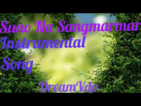 Suno Na Sangmarmar - Instrumental Song Suno Na Sangmarmar - Instrumental Song