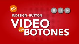 Video con botones de interacción en InDesign y Bütton