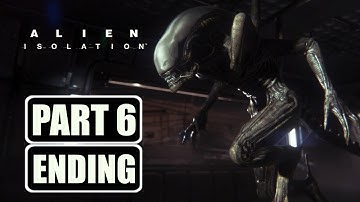 Alien: Isolation - Gameplay Walkthrough Part 6 Ending No Commentary