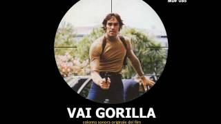 Video thumbnail of "Vai Gorilla • Fabio Frizzi, Franco Bixio, Vincenzo Tempera"