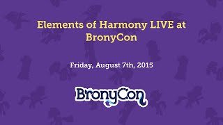 Elements of Harmony LIVE at BronyCon - BronyCon 2015