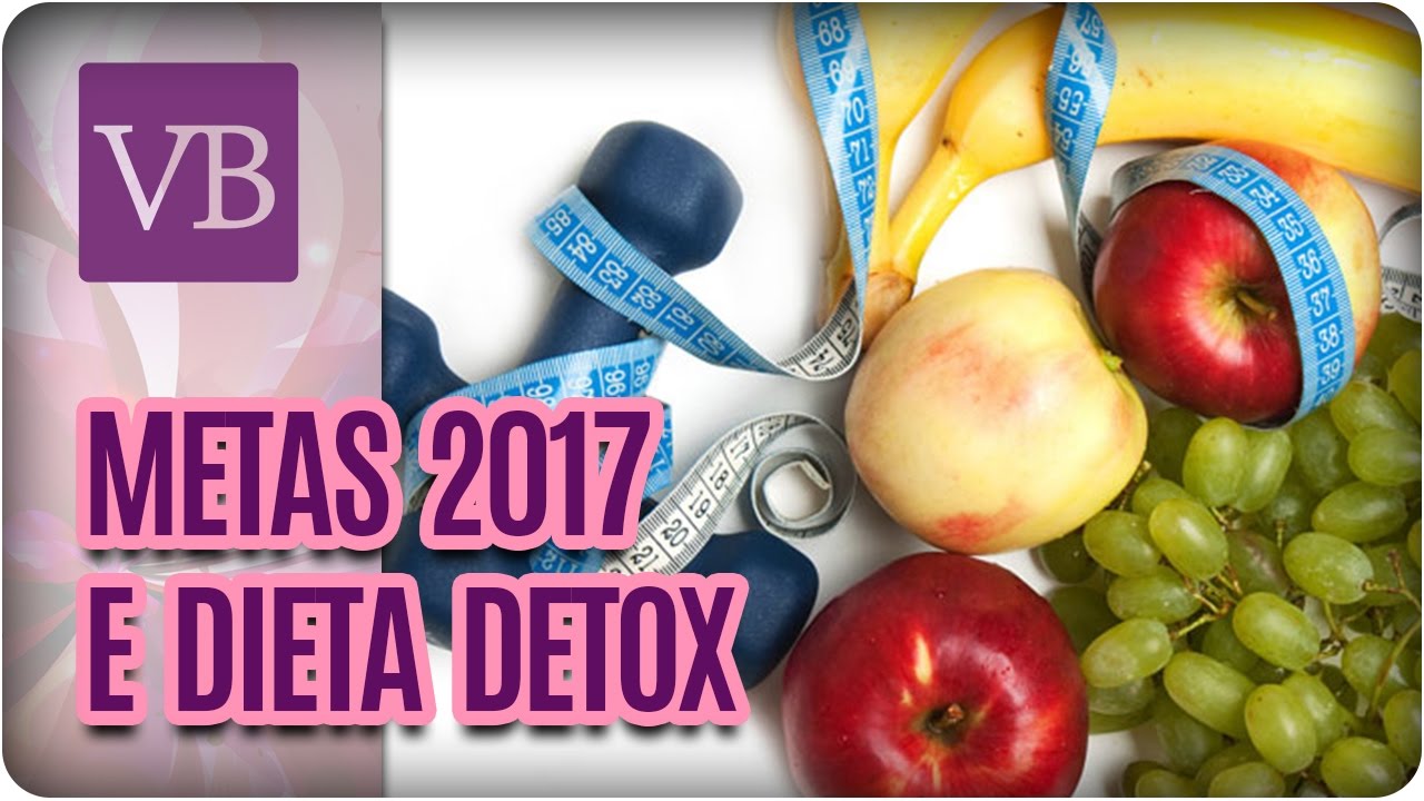 Metas Saudáveis para 2017 + Dieta Detox - Você Bonita (02/01/17) dieta detox 1 settimana