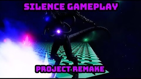 Silence (Pro) Gameplay|Project remake