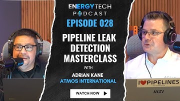 A Pipeline Leak Detection Master class - Adrian Kane - Atmos - Ep. 028
