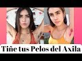 Adiós a los Prejuicios ♥♥♥ !!!! - Cómo teñir pelos de tu axila ?