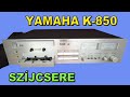 Yamaha K-850 kazettás deck szíjcsere - Yamaha K-850 casette deck belt replacement