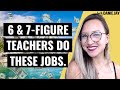 What Do 6-Figure Teachers Do?! Top Side Hustles for Teachers | Alternative Careers for Teachers