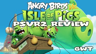 Angry Birds VR: Isle of Pigs PSVR2 Review