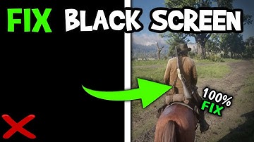 How To Fix Black Screen in Red Dead Redemption 2 (Easy Steps)