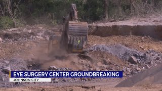 Johnson City Eye Surgery Center breaks ground on new specialized facility