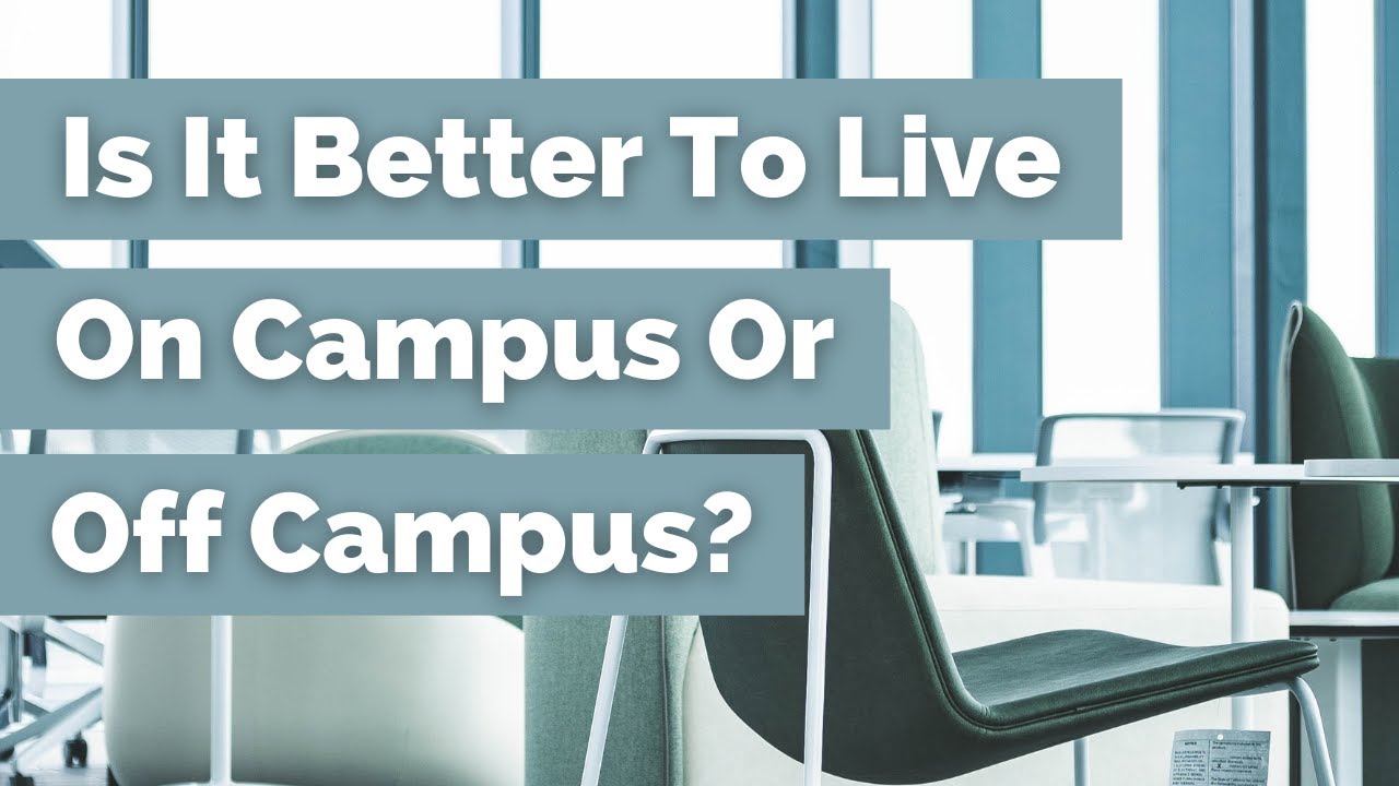 Is It Better to Live On Campus or Off Campus? YouTube
