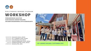 Workshop Pendampingan Lanjutan di Kelurahan Lubang Panjang, Kecamatan Barangin, Kota Sawahlunto