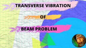 Introduction to Finite Element Analysis-Part 22-Transverse Vibration of Beam Problem