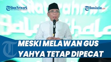 MESKI SUDAH MELAWAN, Gus Yahya Tetap Dipecat dari Jabatan Ketua Umum PBNU