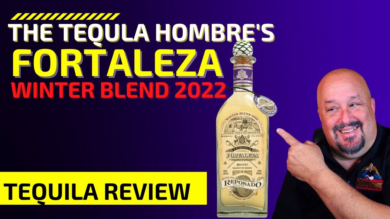 Fortaleza Winter Blend 2022 Review The Tequila Hombre YouTube