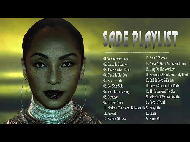Sade Greatest Hits Playlist - Best Of Sade class=