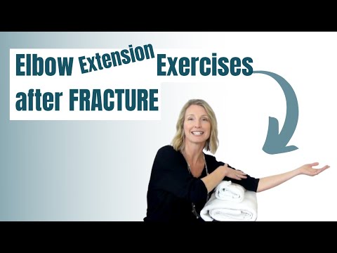 How to Get Elbow Motion Back: ELBOW EXTENSION EXERCISES AFTER FRACTURE