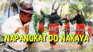 NAPANGKAT DO NAKAYA | Tortor Simalungun | Cipt: NN ●Tarsan Purba 'Seruling Lembah Sunyi'