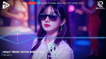 NHẠC TREND TIKTOK REMIX 2025 | NONSTOP VIỆT MIX 2025 BASS CỰC MẠNH | NHẠC TRẺ REMIX HAY NHẤT 2025