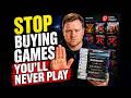 Why You Have Too Many Games