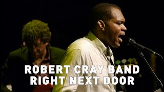 Video thumbnail of "The Robert Cray Band -  Right Next Door (Live)"