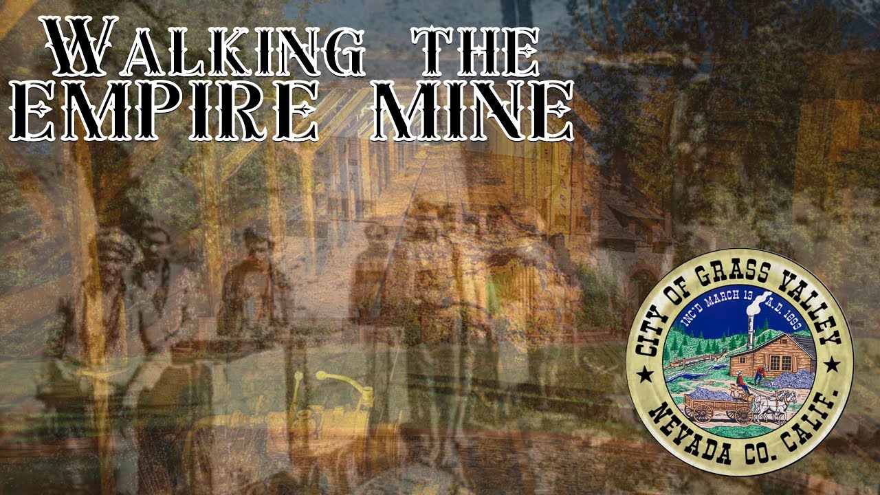 Walking the Empire Mine Grass Valley CA YouTube
