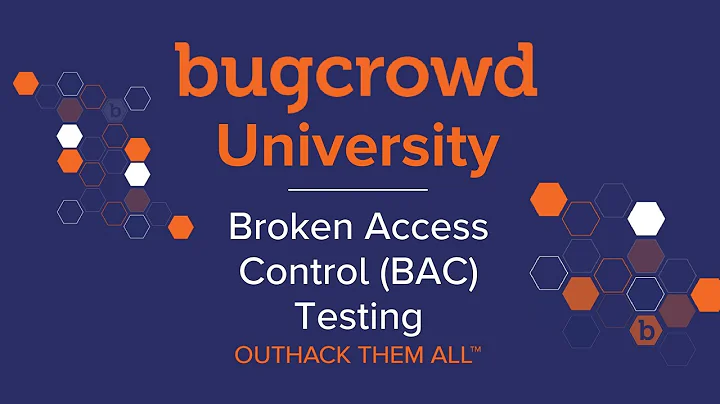Bugcrowd University - Broken Access Control Testing