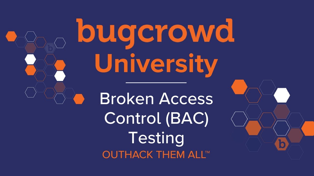 Bugcrowd University - Broken Access Control Testing - YouTube
