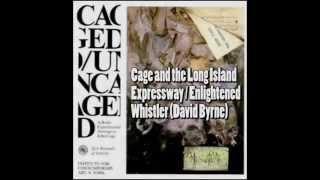 David Byrne John Cage - Cage and the Long Island Expressway / Enlightened Whistler