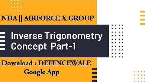 INVERSE TRIGONOMETRY CONCEPT PART-1 || NDA TRIGONOMETRY || AIRFORCE || NAVY || @DefenceWale