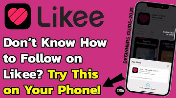 How to Follow Anyone on Likee in 2025? Follow Friends and Creators on Likee Easily
