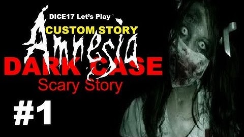 Amnesia Custom Story - Dark Case [Part 1] I am William