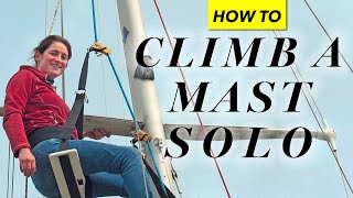 How to climb a mast solo at sea  Yachting Monthly