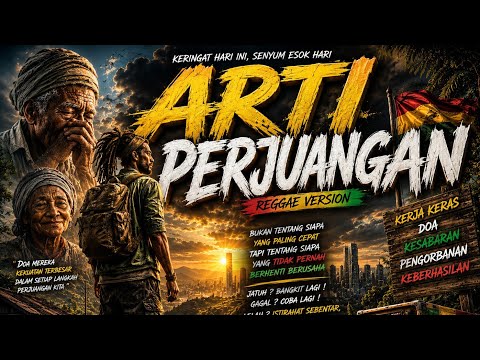 ARTI PERJUANGAN | Reggae Motivasi Kehidupan
