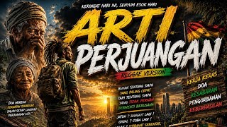 ARTI PERJUANGAN | Reggae Motivasi Kehidupan