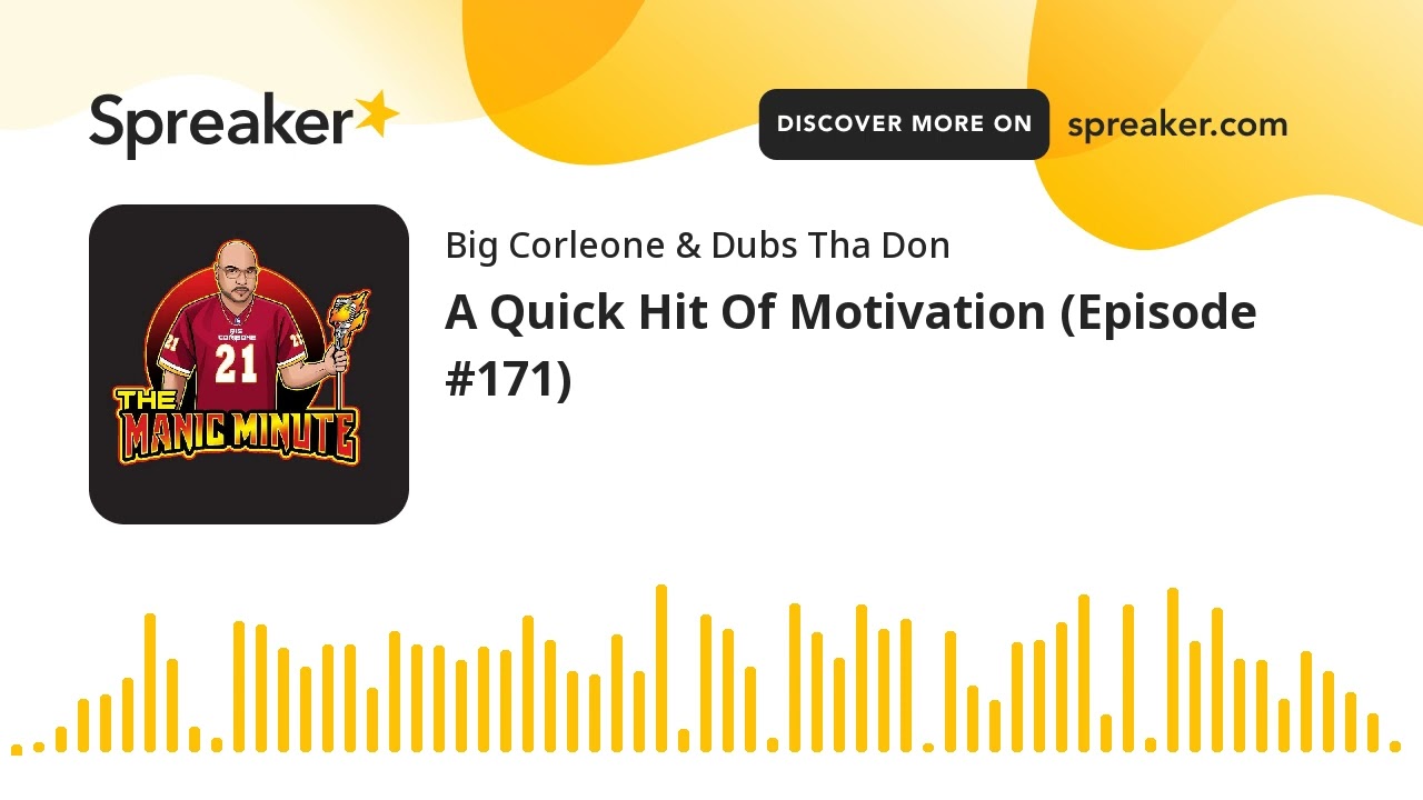 A Quick Hit Of Motivation (Episode #171) A Quick Hit Of Motivation (Episode #171)