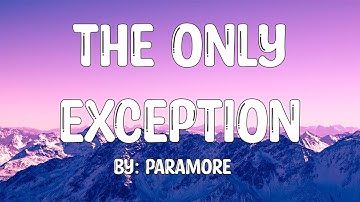 The Only Exception - Paramore (Lyrics) 🎵