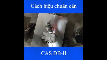 Cách hiệu chuẩn cân điện tử CAS DB-II #shorts, #candientu, #candientuquocthinh, #cas_db_ii