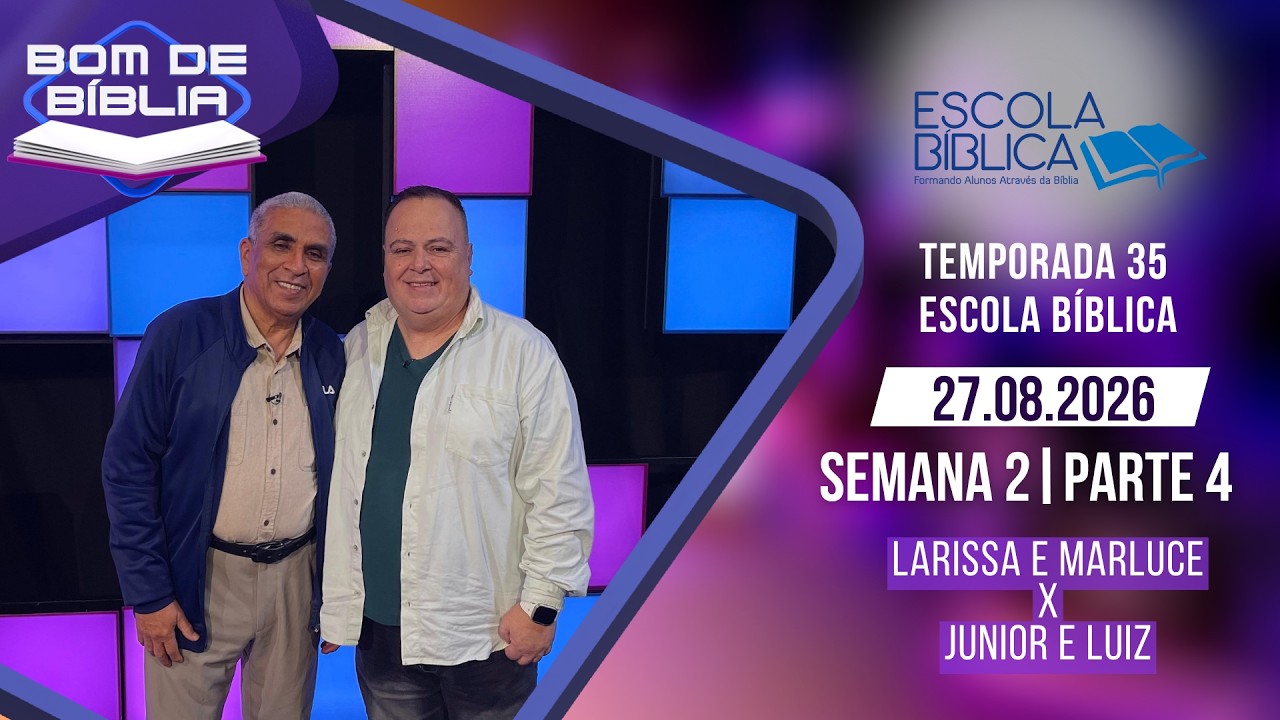 Bom de Bíblia - T35 | Temporada 35 - Escola Bíblica - Semana 2 (Parte 4)